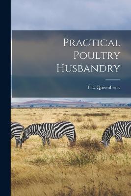 Practical Poultry Husbandry - T E Quisenberry - cover
