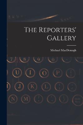 The Reporters' Gallery - Michael MacDonagh - cover