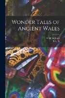Wonder Tales of Ancient Wales - Stephen Jones,B L K 1873- Henderson - cover