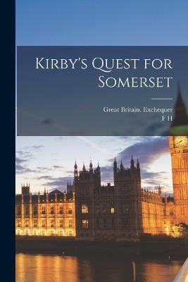 Kirby's Quest for Somerset - Great Britain Exchequer,F H D 1890 Dickinson - cover