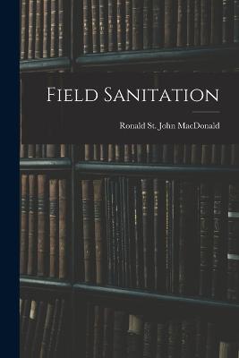 Field Sanitation - Ronald St John MacDonald - cover