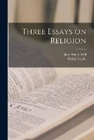 Three Essays on Religion
