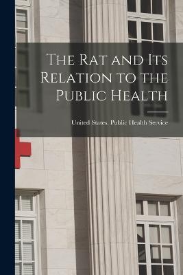 The rat and its Relation to the Public Health - cover