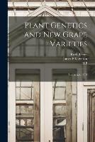 Plant Genetics and new Grape Varieties: Transcript, 1973 - Ruth Teiser,H P 1909-2006 Olmo,James F Guymon - cover