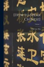 [How to speak Chinese]; Volume 1