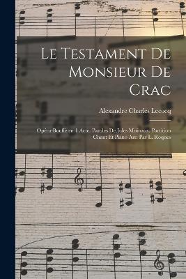 Le testament de monsieur De Crac; opera-bouffe en 1 acte. Paroles de Jules Moinaux. Partition chant et piano arr. par L. Roques - cover