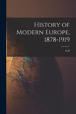 History of Modern Europe, 1878-1919 - G P 1873-1968 Gooch - cover