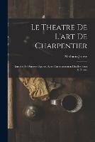 Le theatre de l'art de charpentier: Enrichi de diuerses figures, auec l'interpretation dicelles faict & dresse - Mathurin Jousse - cover
