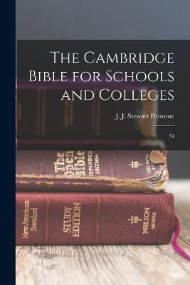 The Cambridge Bible for Schools and Colleges: 34 - J J Stewart 1823-1904 Perowne - cover