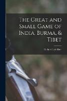 The Great and Small Game of India, Burma, & Tibet - Richard Lydekker - cover