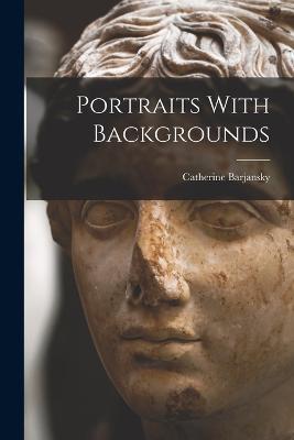 Portraits With Backgrounds - Catherine Barjansky - cover