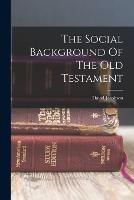 The Social Background Of The Old Testament - David Jacobson - cover