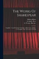 The Works Of Shakespear: Tragedies: Timon Of Athens. Coriolanus. Julius Caesar. Anthony And Cleopatra. Titus Andronicus. Macbeth - William Shakespeare,Alexander Pope - cover