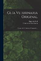 Guia Veterinaria Original: Compendio De Anatomia Comparada ... - cover