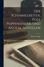 Der Schimmelreiter, Pole Poppenspaler, und Andere Novellen