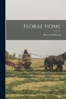 Floral Home - Harriet E Bishop - cover
