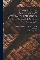 Escritos De Los Portugueses Y Castellanos Referentes A Las Lenguas De China Y El Japon: Estudio Bibliografico - cover