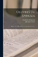 Oeuvres De Spinoza: Ethique. De La Reforme De L'entendement. Lettres... - Benedictus De Spinoza,Johannes Colerus - cover
