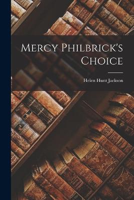 Mercy Philbrick's Choice - Helen Hunt Jackson - cover