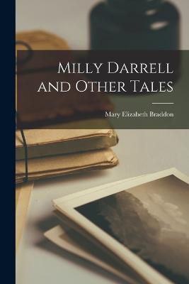 Milly Darrell and Other Tales - Mary Elizabeth Braddon - cover
