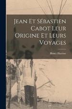Jean et Sebastien Cabot Leur Origine et Leurs Voyages