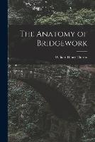 The Anatomy of Bridgework - William Henry Thorpe - cover