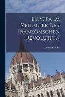 Europa im Zeitalter der Franzoesischen Revolution