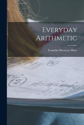 Everyday Arithmetic - Franklin Sherman Hoyt - cover
