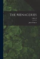 The Menageries; Volume I - James Rennie - cover