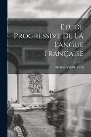 Etude Progressive de la Langue Francaise - Sigmon Martin Stern - cover
