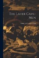 The Later Cave-Men - Katharine Elizabeth Dopp - cover