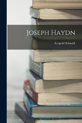 Joseph Haydn - Leopold Schmidt - cover