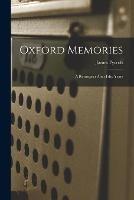 Oxford Memories: A Retrospect After Fifty Years - James Pycroft - cover