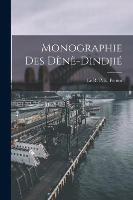 Monographie des Dènè-Dindjié - Le R P E Petitot - cover