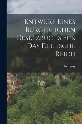 Entwurf eines Burgerlichen Gesetzbuchs fur das Deutsche Reich - Germany - cover