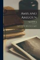 Amis and Amiloun: Zugleich mit der Altfranzoesischen Quelle - Eugen Koelbing - cover