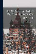 Notes of a Half-Pay in Search of Health: Or, Russia, Circassia, and the Crimea, in 1839-40