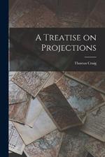 A Treatise on Projections