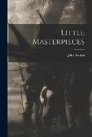Little Masterpieces - John Ruskin - cover