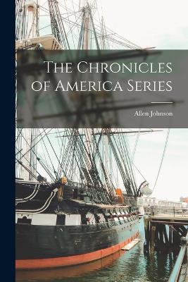 The Chronicles of America Series - Allen Johnson - cover