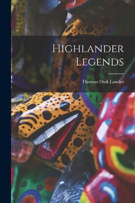 Highlander Legends - Thomas Dick Lauder - cover