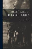 Three Years in the Sixth Corps - George T Stevens - cover