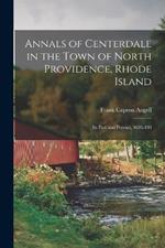 Annals of Centerdale in the Town of North Providence, Rhode Island: Its Past and Present, 1636-190