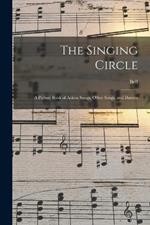 The Singing Circle; a Picture Book of Action Songs, Other Songs, and Dances