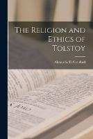 The Religion and Ethics of Tolstoy - Alexander H Craufurd - cover
