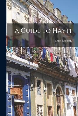 A Guide to Hayti - James Redpath - cover