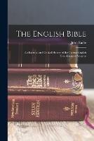 The English Bible: An External and Critical History of the Various English Translations of Scriptur - Eadie John - cover