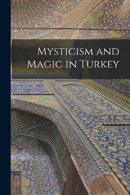 Mysticism and Magic in Turkey - Anonymous - cover