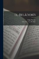El-Beladoris - Oskar Rescher,Amad Ibn Yaya Baldhur - cover