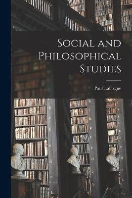 Social and Philosophical Studies - Paul Lafargue - cover